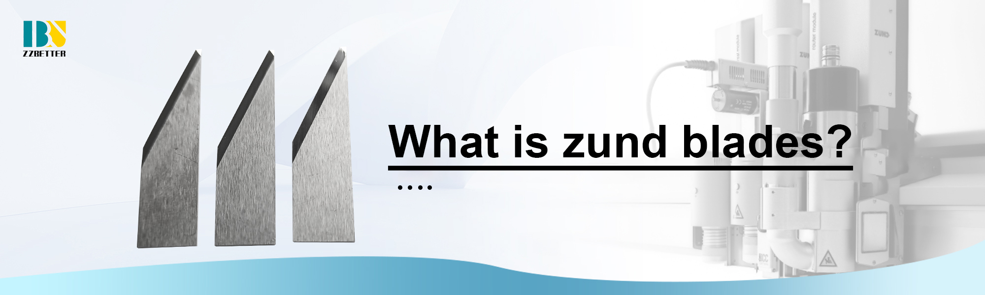 What is Zund Blades?