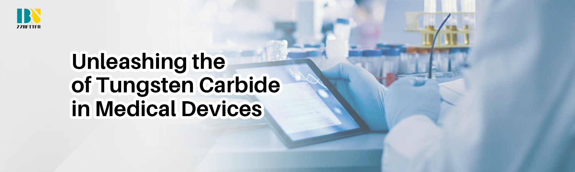 Unleashing the Potential of Tungsten Carbide in Medical Devices