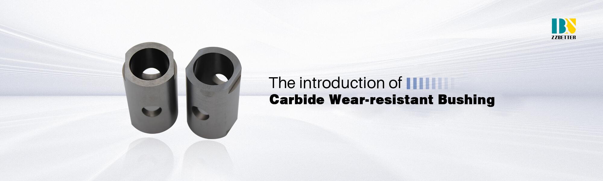 The Introduction of Carbide Wear-resistance Bushing